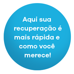 Aqui sua recuperação é mais rápida e como você merece!